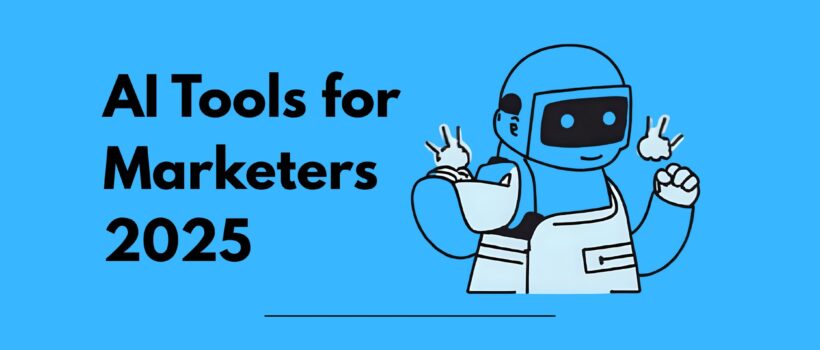 AI Tools for Marketers 2025